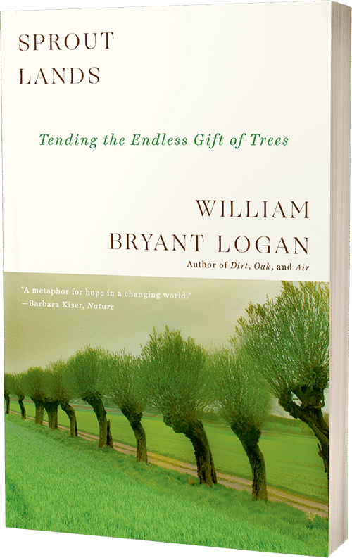 Sprout Lands by William Bryant Logan